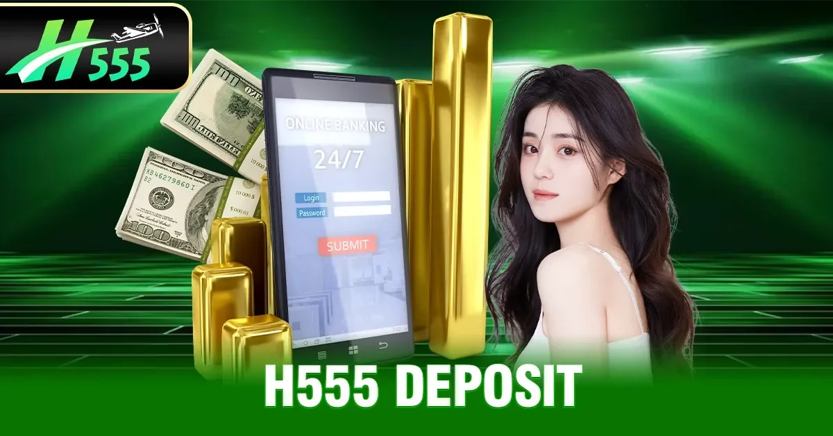 H555 Deposit