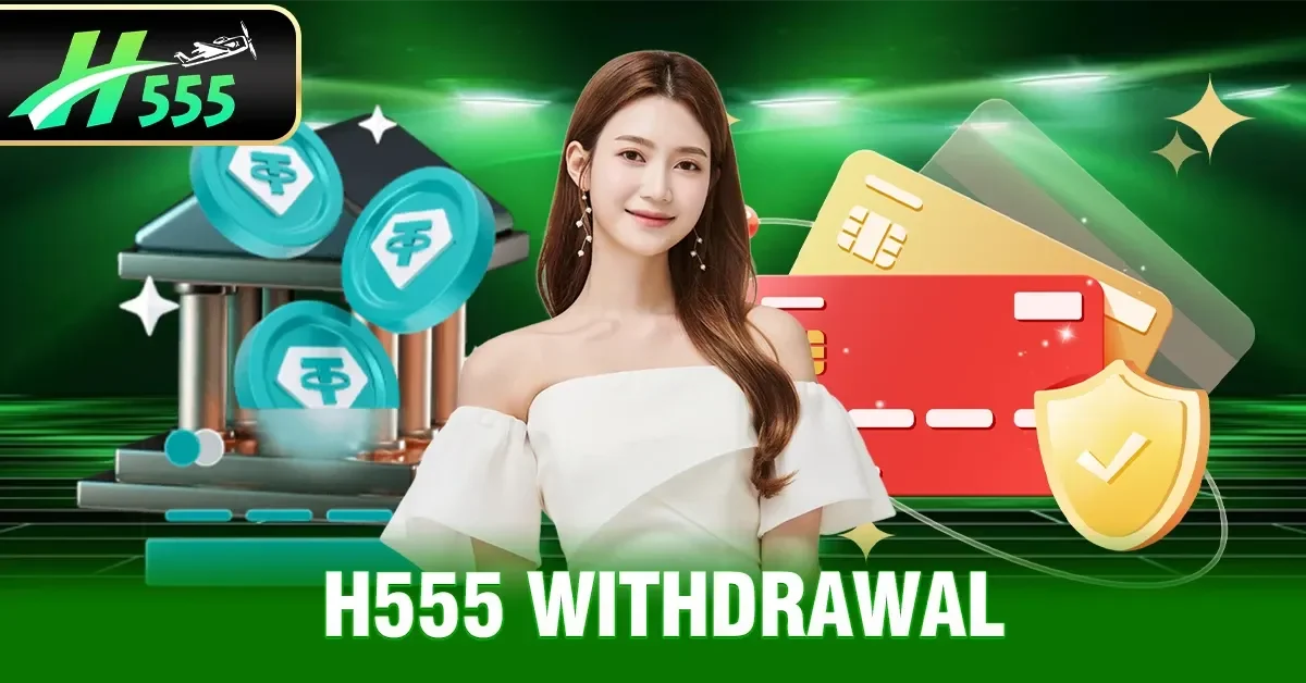 H555 Withdrawal